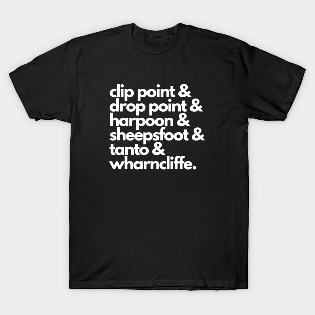 Clip Point & Drop Point & Harpoon & Sheepsfoot T-Shirt by coldwater_creative